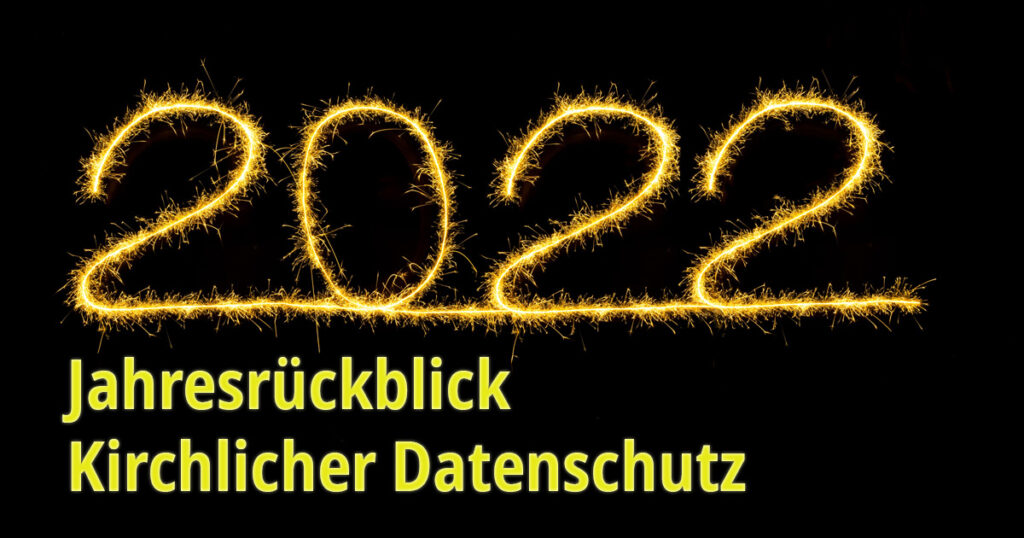 Jahresrückblick kirchlicher Datenschutz 2022